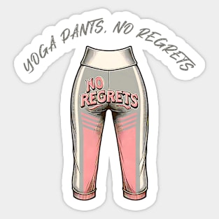 Yoga pants, no regrets, yoga lovers gift, women yoga Sticker